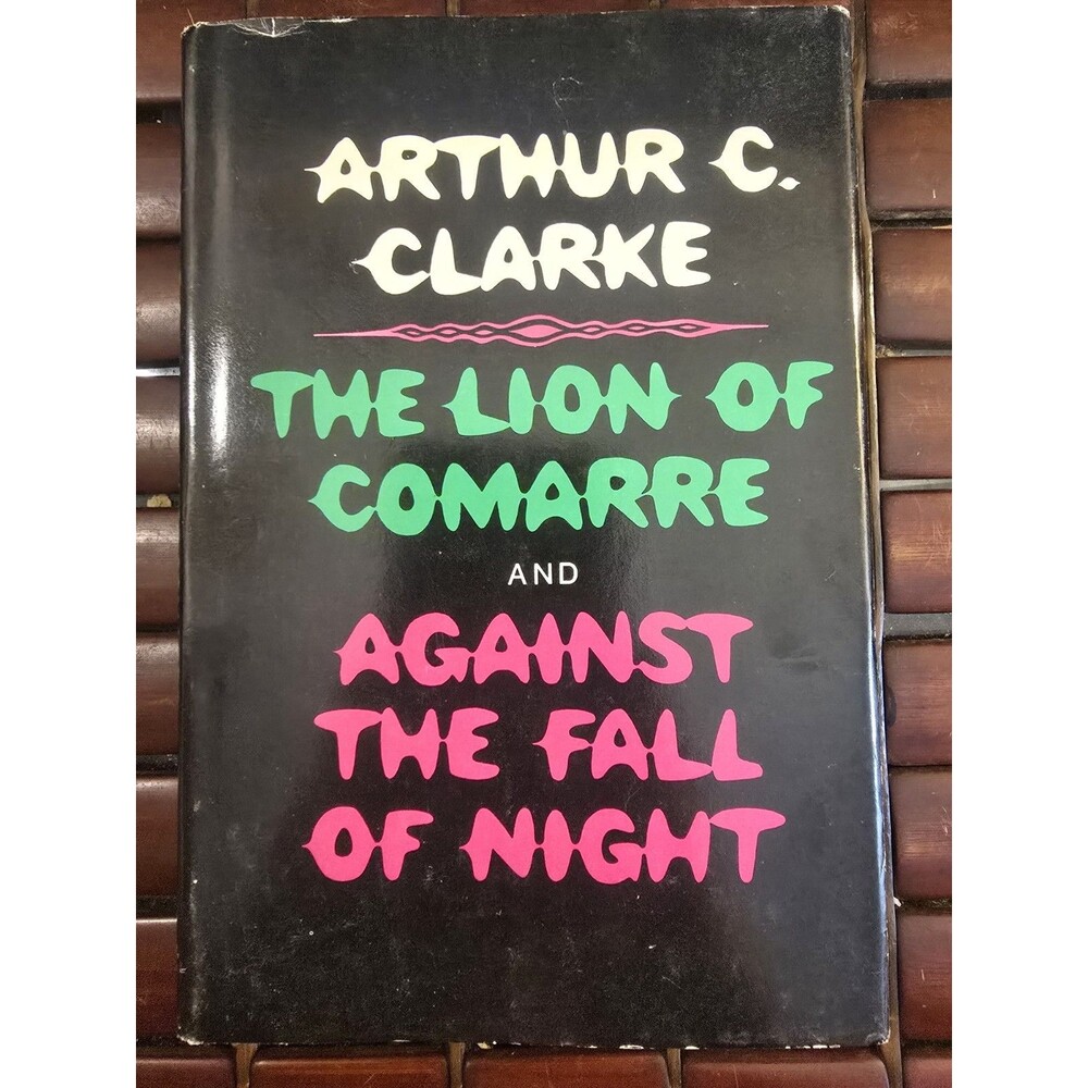 1968 Arthur C Clark The Lion of Comarre & Against the Fall of Night Hardcover